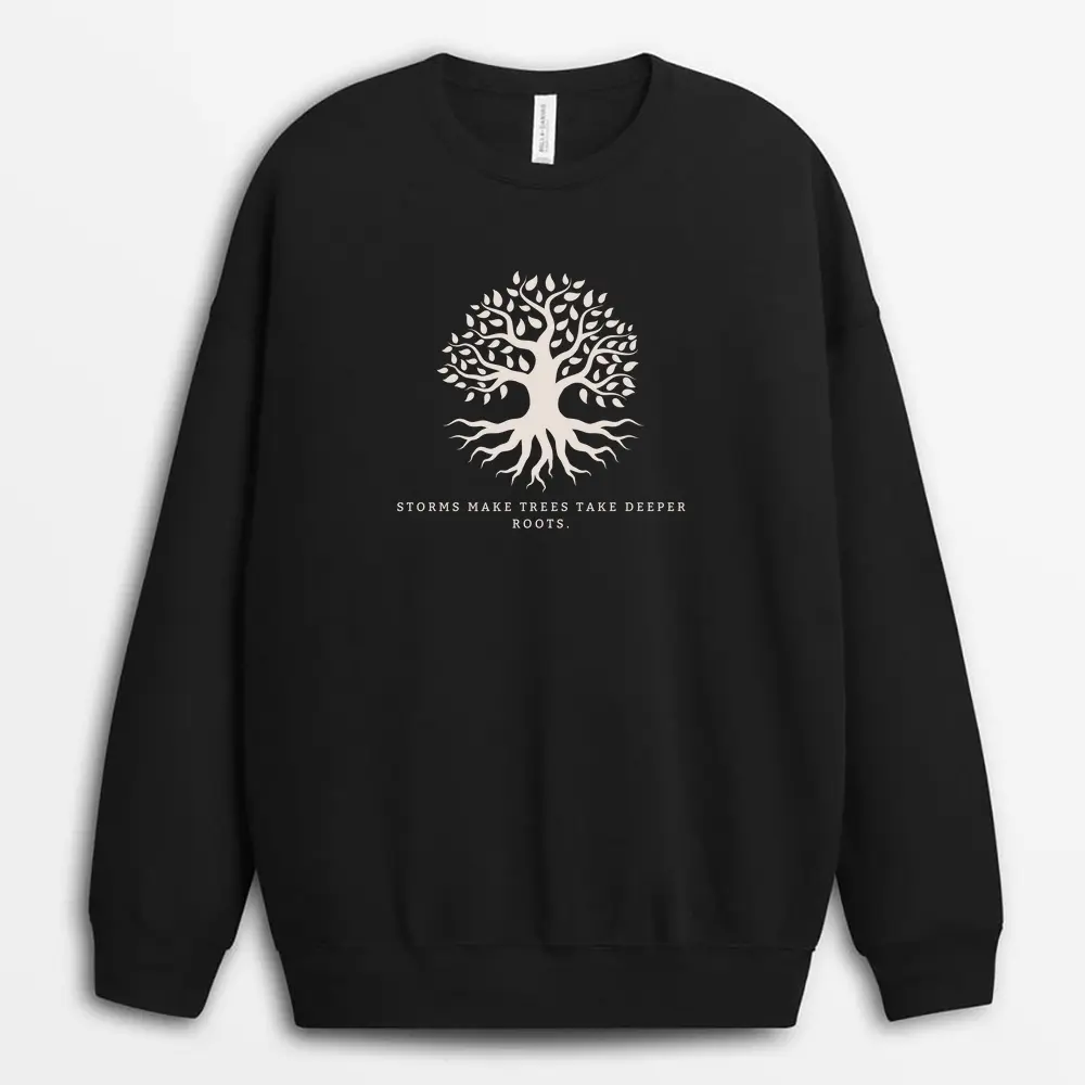 Storms Make Trees Take Deeper Roots Ascxgap Sweatshirt - Black